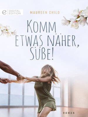 cover image of Komm etwas näher, Süße!